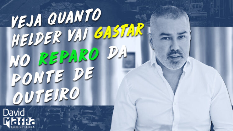 REPARO MILIONÁRIO NA PONTE DE OUTEIRO