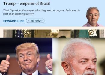Financial Times chama Trump de “imperador do Brasil” que ajuda Lula, não Bolsonaro