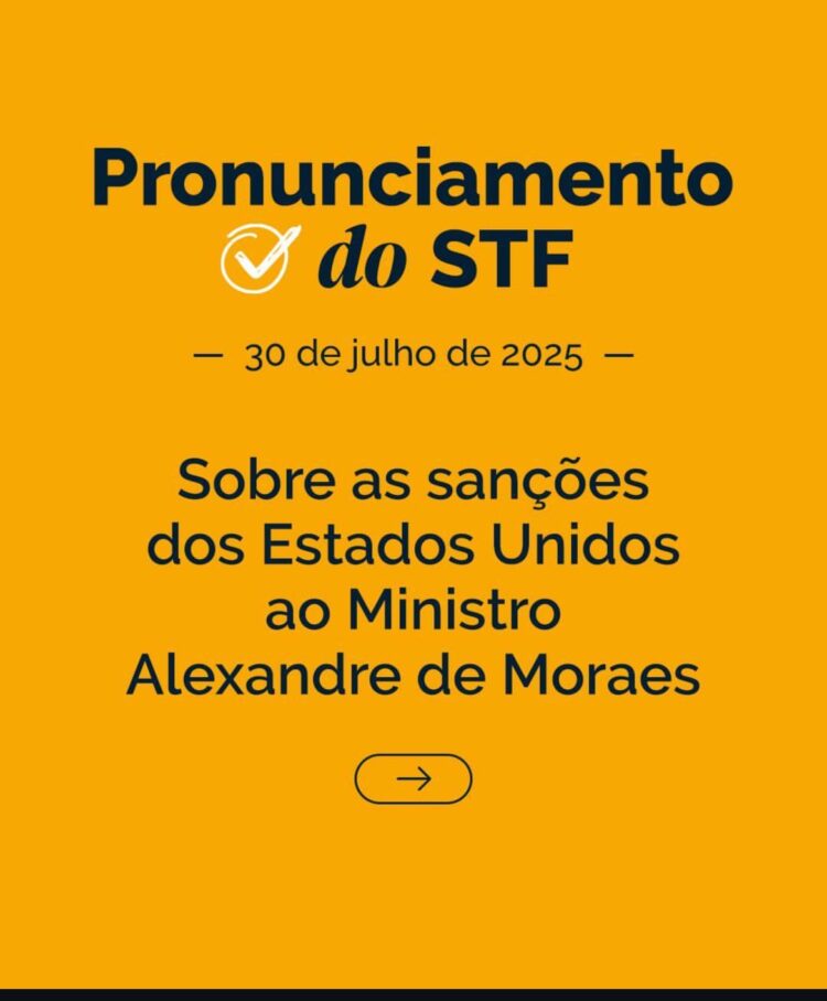 STF emite nota sobre sanções aplicadas pelos Estados Unidos contra o ministro Alexandre de Moraes